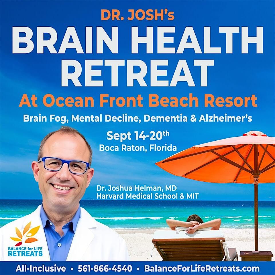 BRAIN HEALTH RETREAT with Dr. Josh, MD