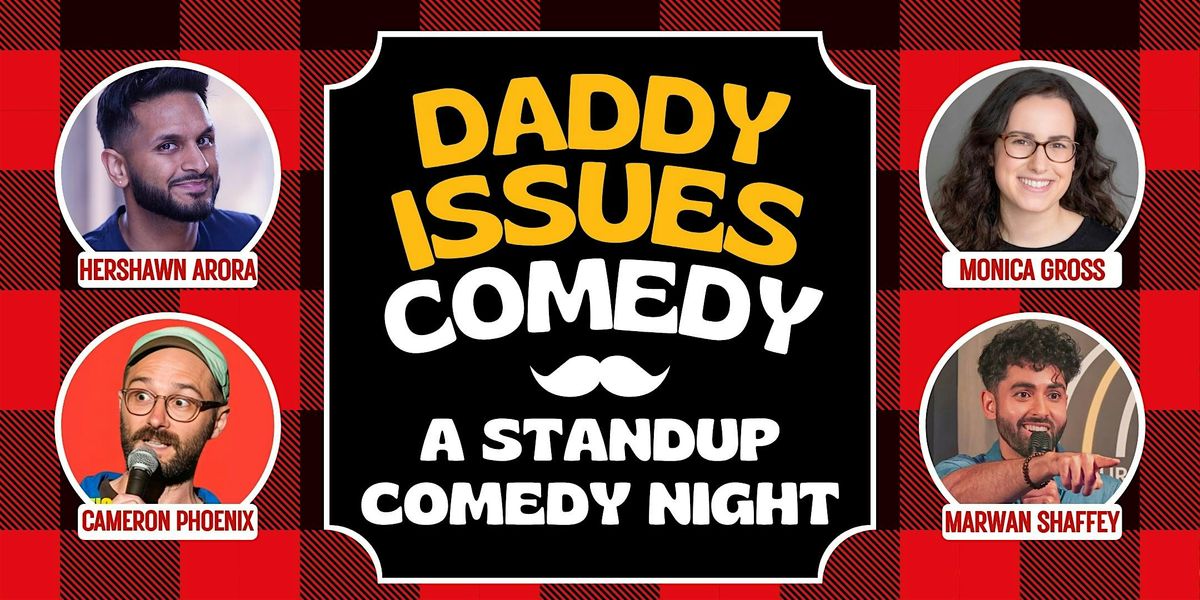 Daddy Issues Comedy - A Standup Comedy Show