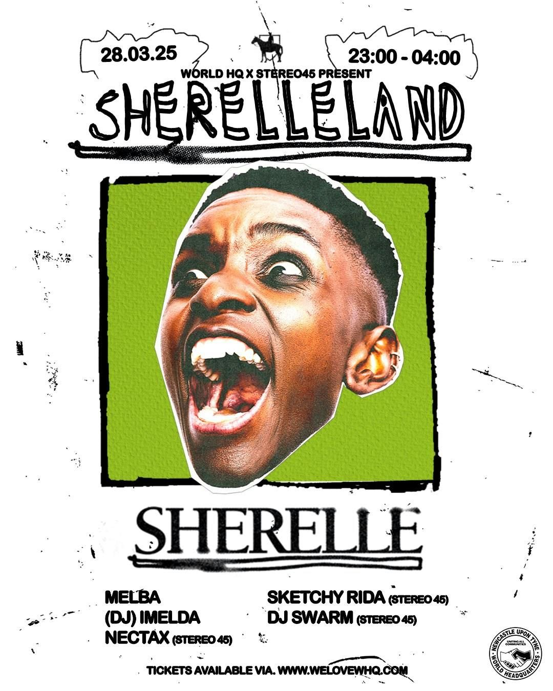 World HQ &amp; Stereo45 presents SHERELLELAND