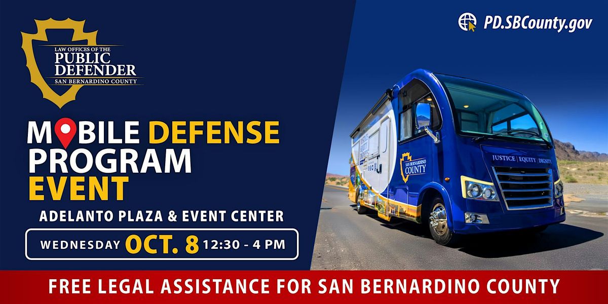 San Bernardino County Public Defender Mobile Defense Event - Adelanto
