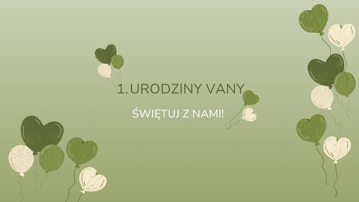 1. Urodziny Vany 