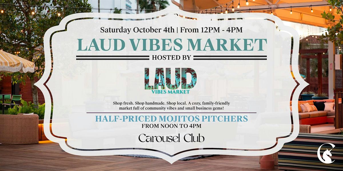 LAUD Vibes Market Hosted By LAUD Vibes at Carousel Club