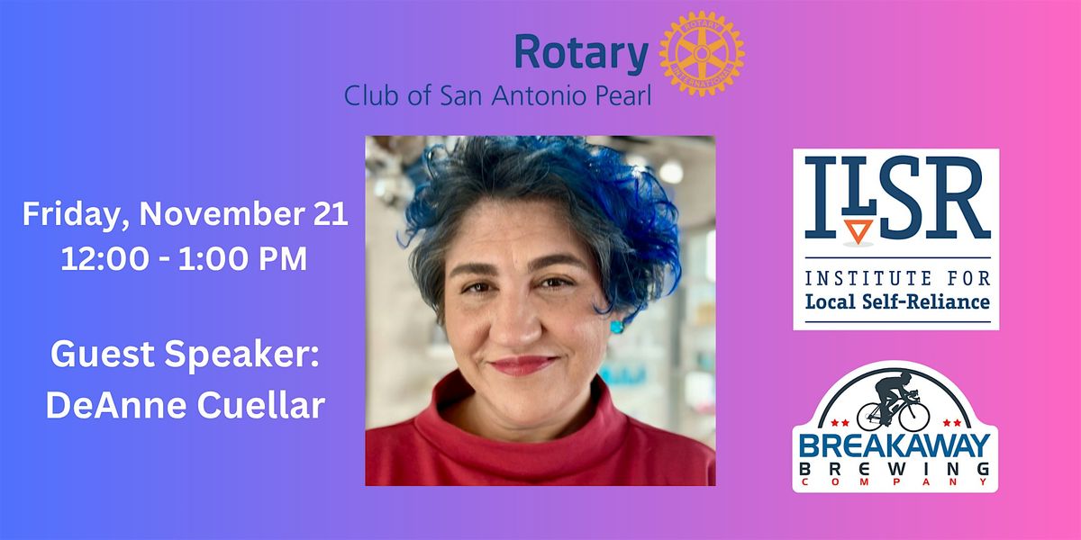 Pearl Rotary welcomes DeAnne Cuellar, Institute for Local Self Reliance