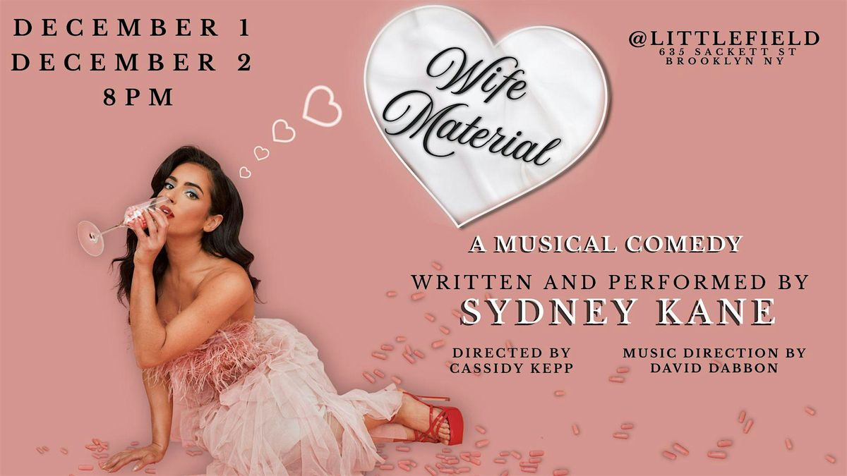 WIFE MATERIAL: A Musical Comedy 12\/1