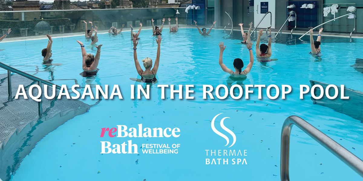 Aquasana in the Rooftop Pool - reBalance Bath Festival of Wellbeing