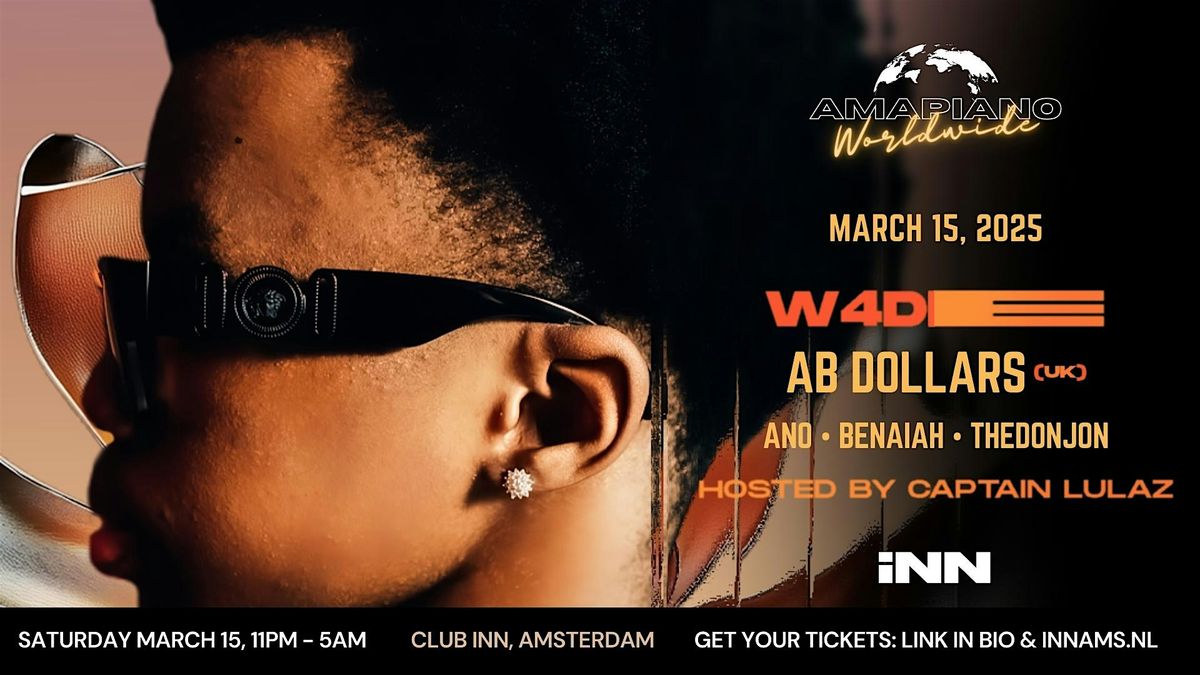 Amapiano Worldwide invites: W4DE (SA), AB Dollars (UK), Benaiah & Friends!