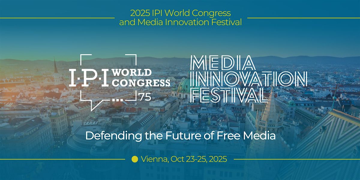 2025 IPI World Congress and Media Innovation Festival