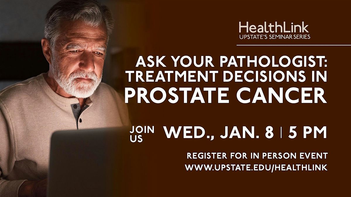 Ask Your Pathologist: Treatment Decisions In Prostate Cancer