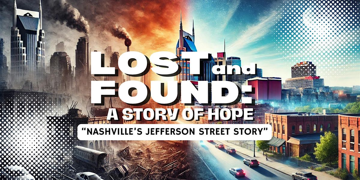 Lost and Found: A Story of Hope -Nashville's Jefferson St. Story