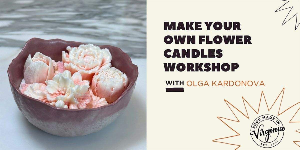 Make Your Own Flower Candles Workshop with Olga Kardonova