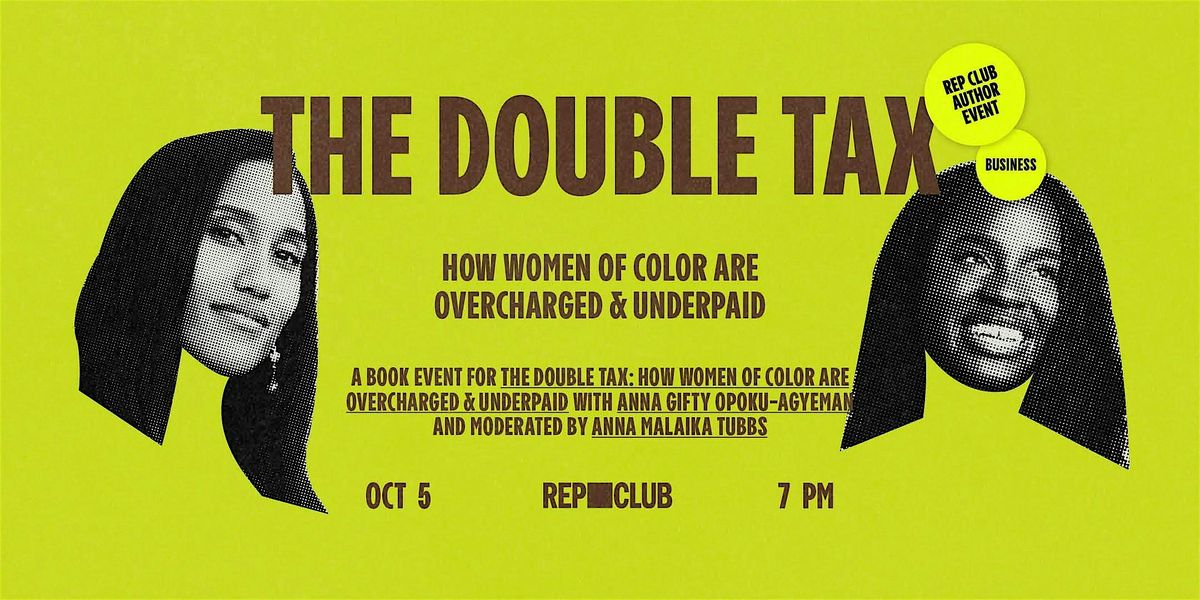 BOOK EVENT: The Double Tax - Anna Gifty Opoku-Agyeman & Anna Malaika Tubes