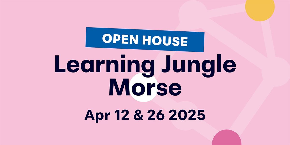 Open House: Learning Jungle Morse