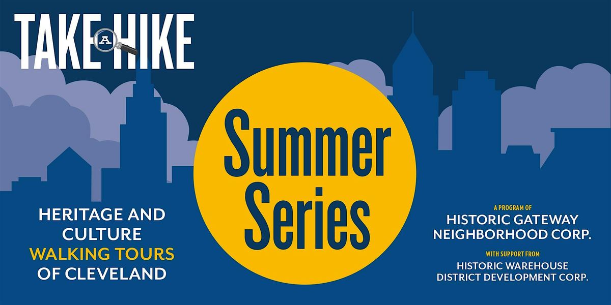 Take a Hike Summer Series: Warehouse District Tour