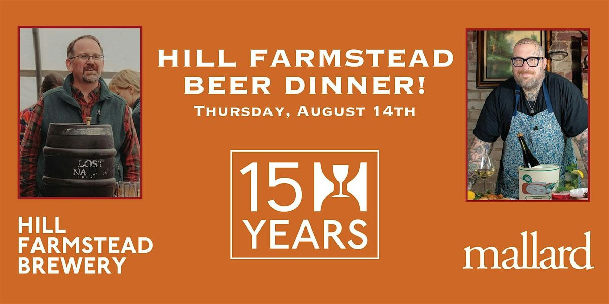 HILL FARMSTEAD 15TH ANNIVERSARY DINNER!