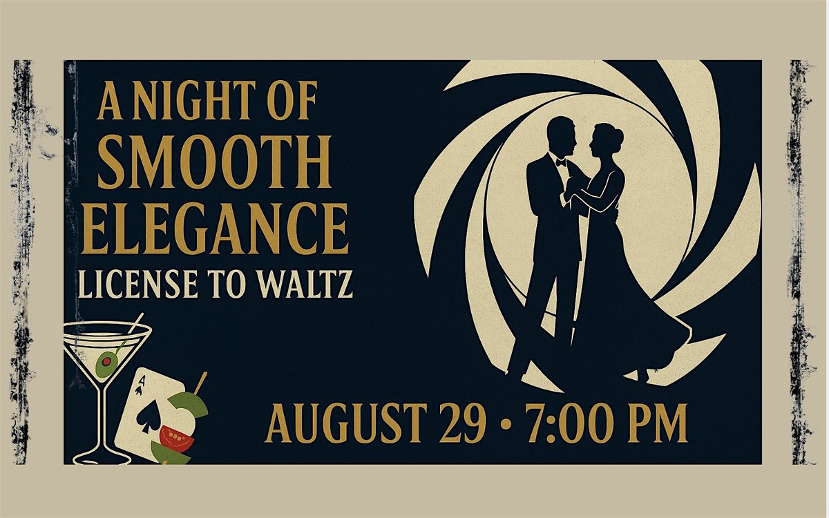 A Night of Smooth Elegance:  License to Waltz