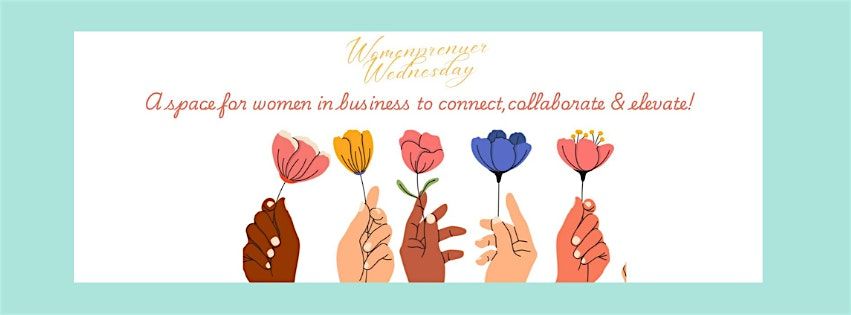 WOMENPRENEUR WEDNESDAY!  MARCH 12TH!