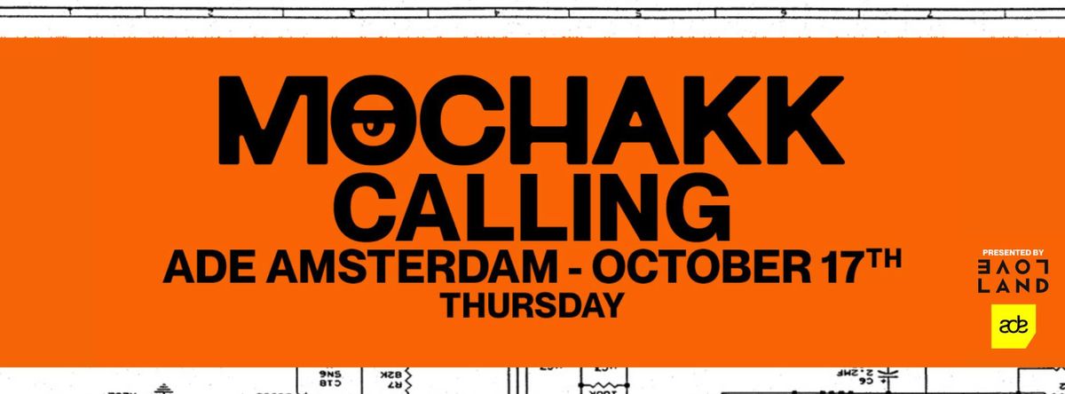 Mochakk Calling ADE x Loveland | ADE 2024