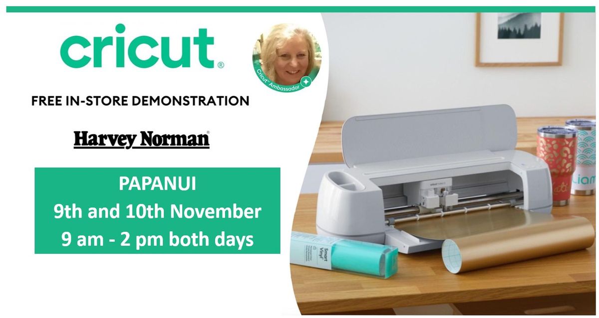 PAPANUI HARVEY NORMAN - FREE CRICUT DEMONSTRATION