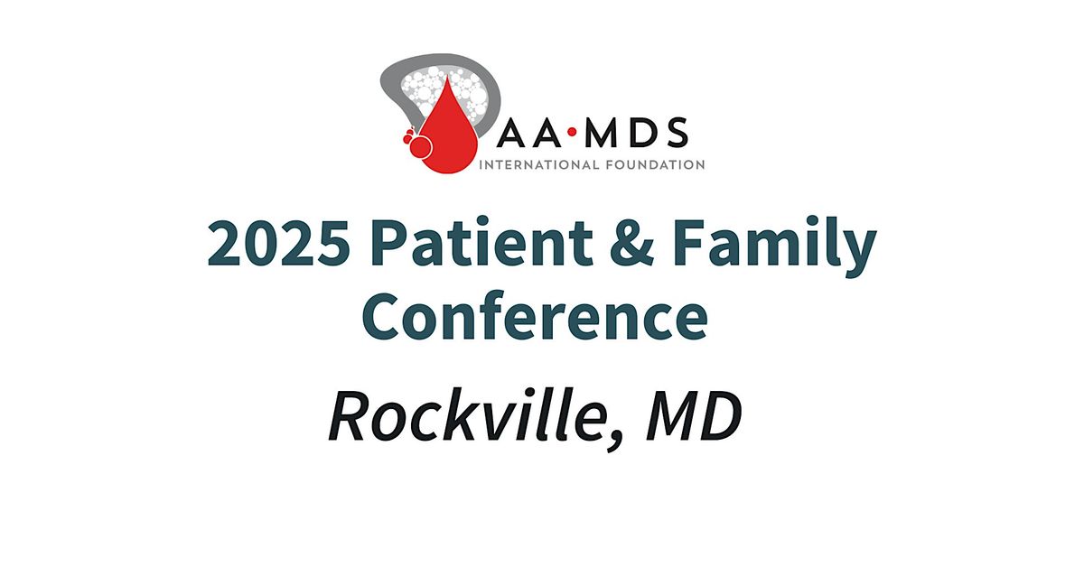 AAMDSIF Patient & Family Conference for Bone Marrow Failure - Rockville