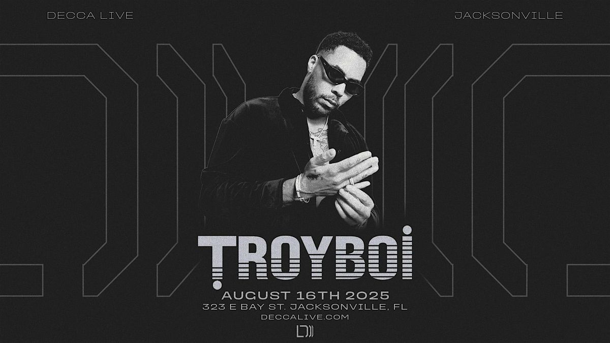 TroyBoi at DECCA LIVE | Sat 08.16.25