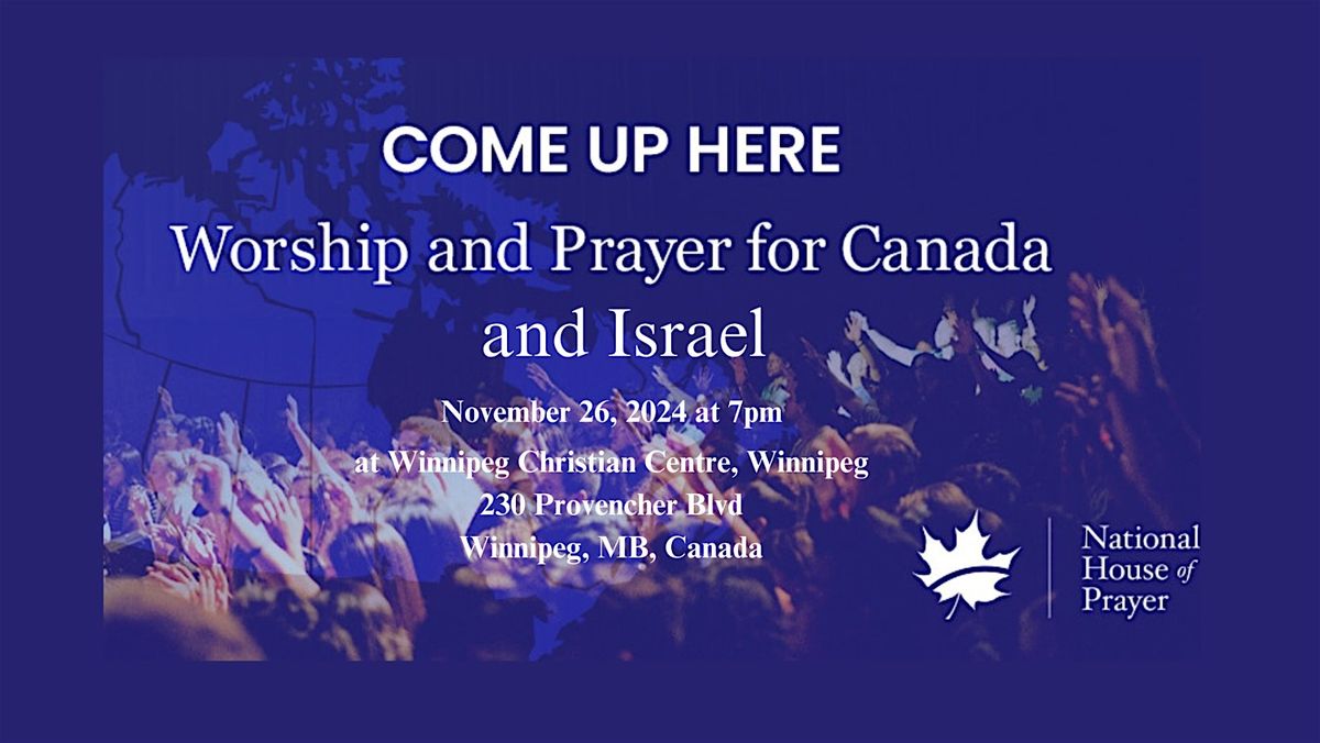 Come Up Here - Worship and Prayer for Canada and Israel