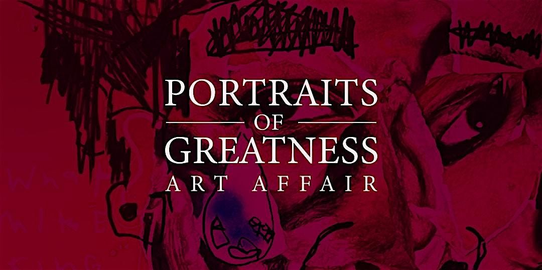 PORTRAITS OF GREATNESS ART AFFAIR