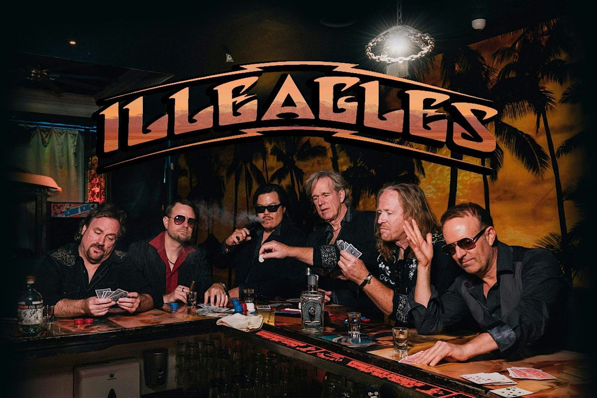 Illeagles \u2013 The Premier Tribute to the Music of the Eagles