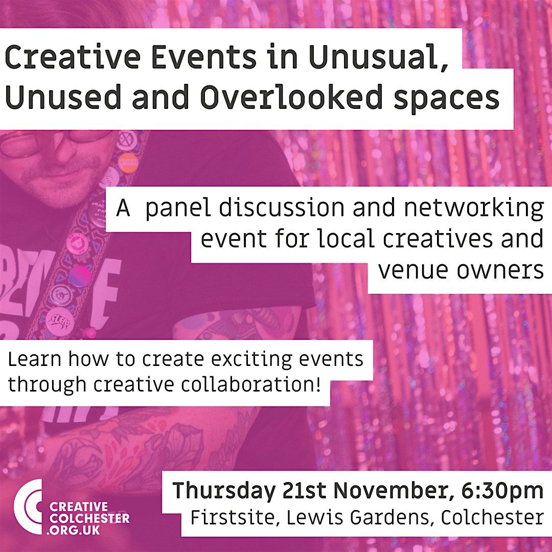 Creative Events in Unusual, Unused and Overlooked Spaces