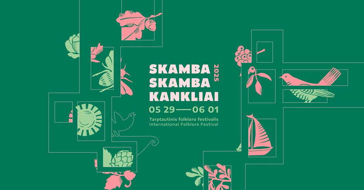 Skamba skamba kankliai 2025 | Tarptautinis folkloro festivalis