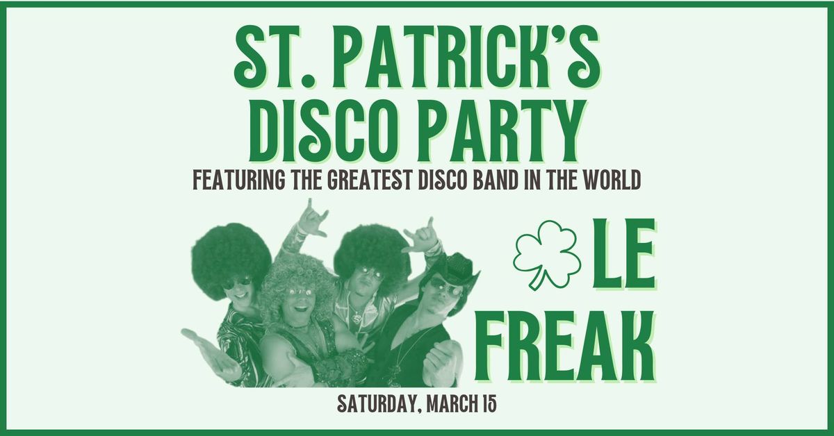 St. Patrick's Disco Party with Le Freak