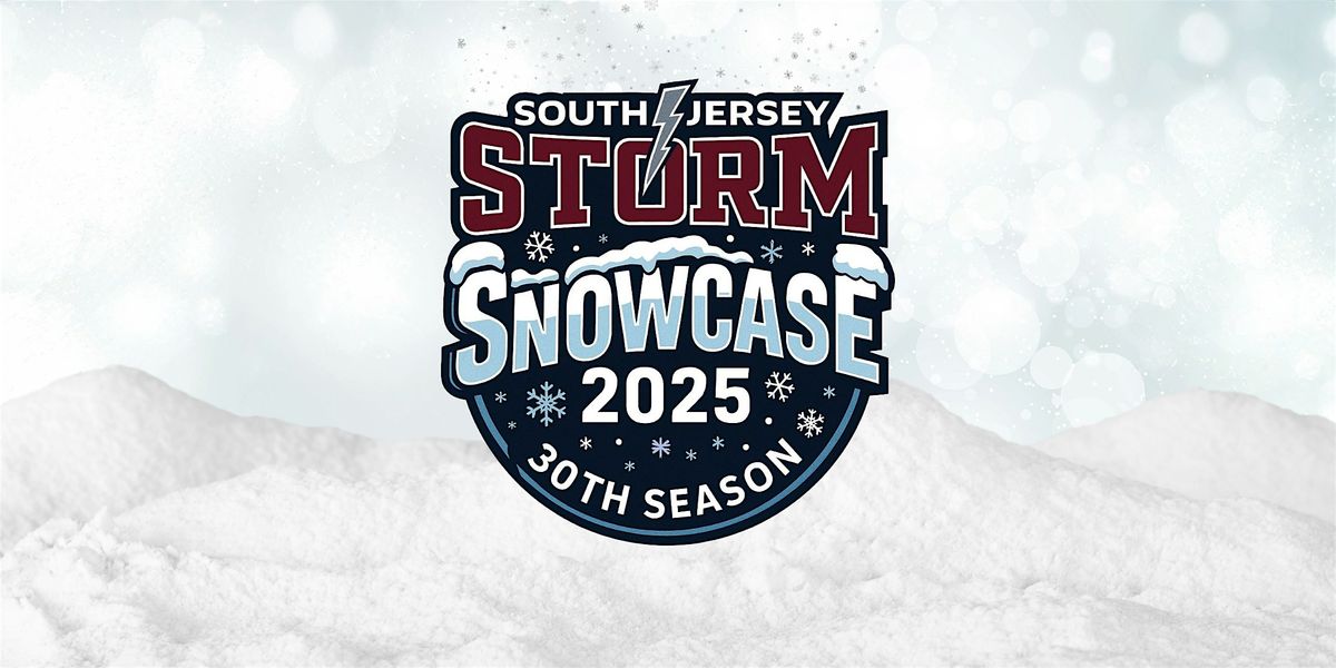South Jersey Storm 2025 Snowcase- 30th Anniversary