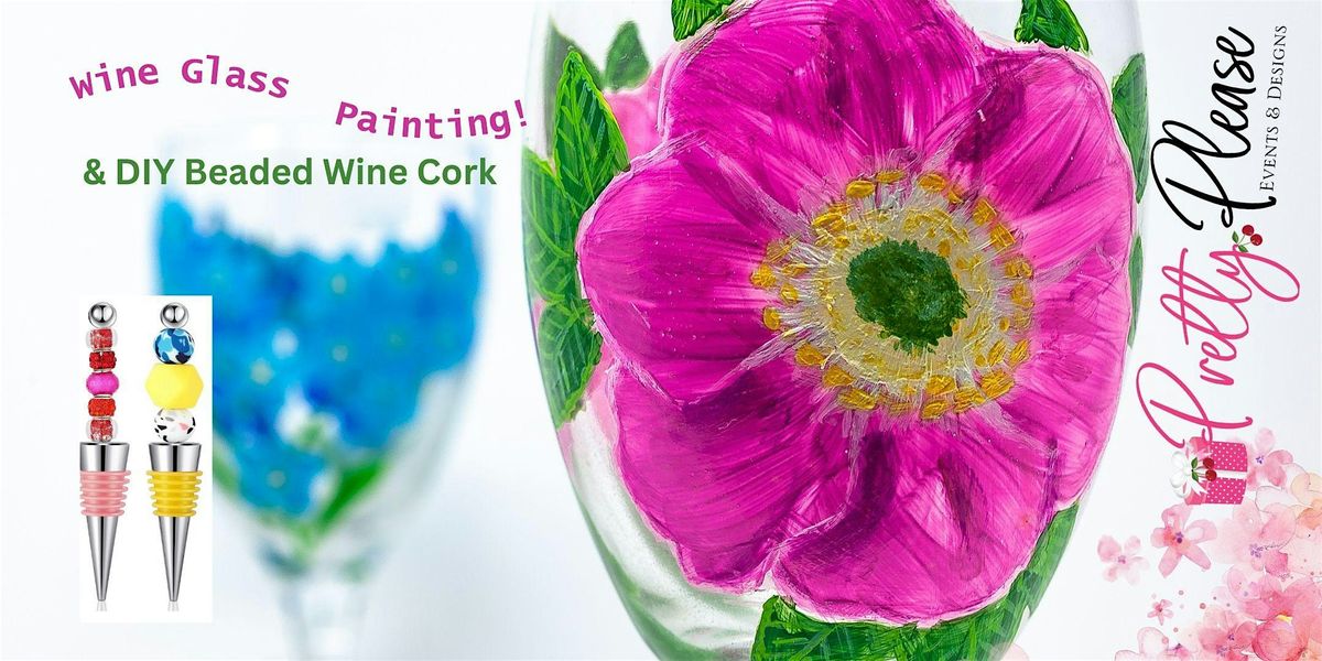 Wine Glass Painting and DIY Beaded Wine Cork!