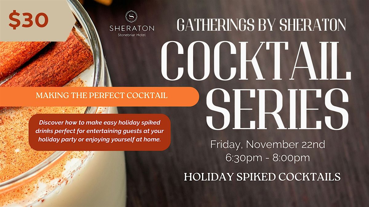 Gatherings by Sheraton: Making the Perfect Cocktail - Holiday Spiked