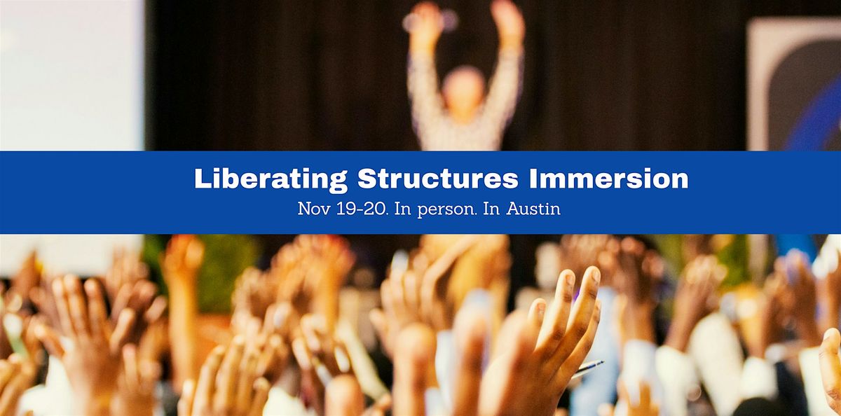 Liberating Structures Immersion Workshop \u2014 November 2025