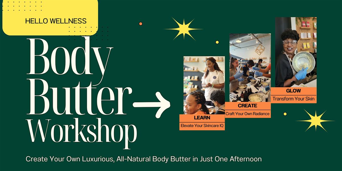 2-Hour Body Butter Making Workshop w\/ Hello Wellness