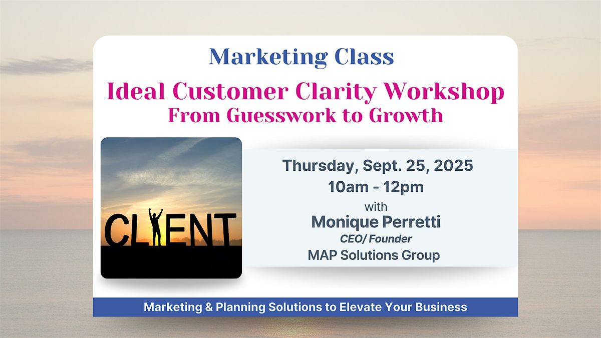 Ideal Customer Clarity Workshop: From Guesswork to Growth