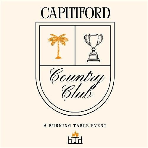 The Burning Table Presents: Capitiford 1st Annual Country Club Tasting