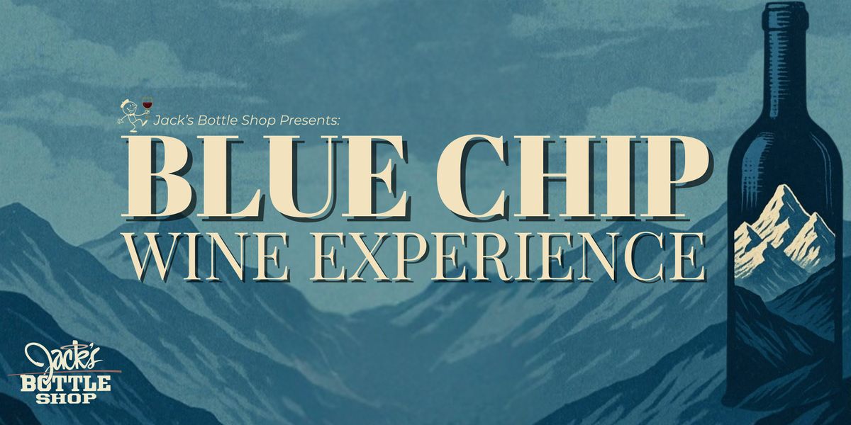 JBS Presents: 4th Annual Blue Chip Wine Experience -Wine From Great Heights