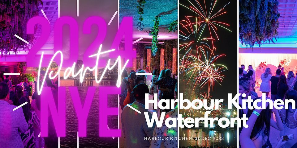 New Years Eve 2023\/24 - Harbour Kitchen, Docklands Waterfront