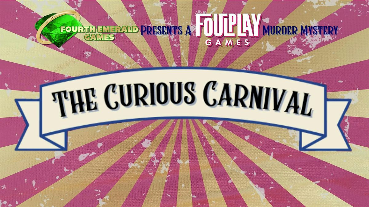 The Curious Carnival M**der Mystery by Fourth Emerald Games X Foulplay
