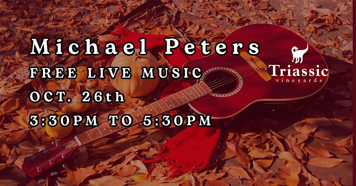 Triassic Vineyards Presents: Michael Peters