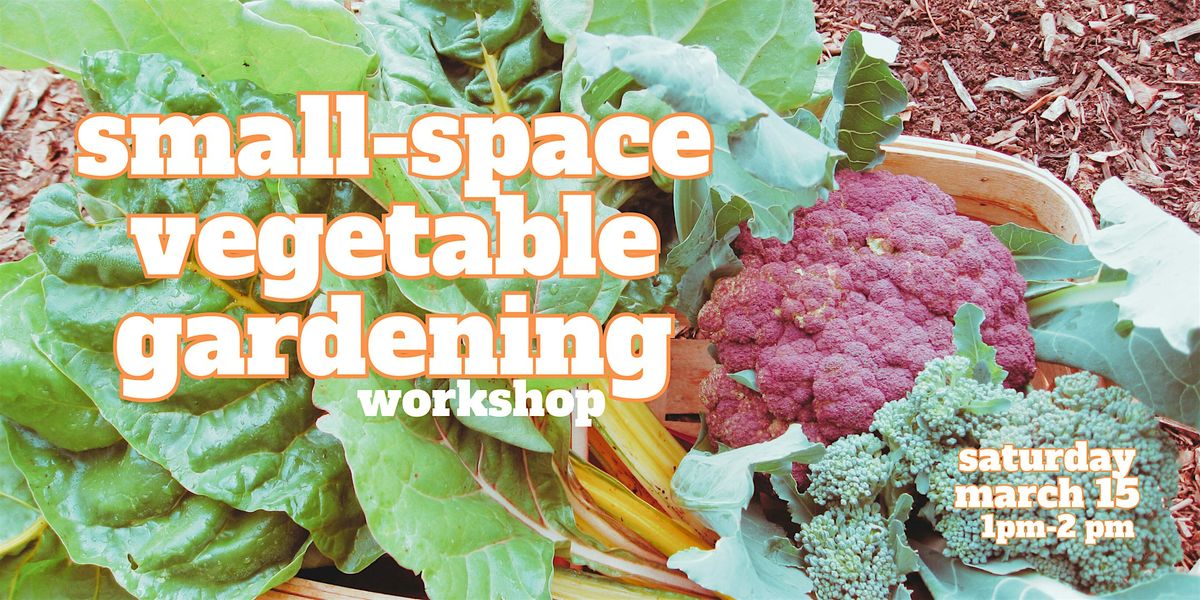 Small-Space Vegetable Gardening