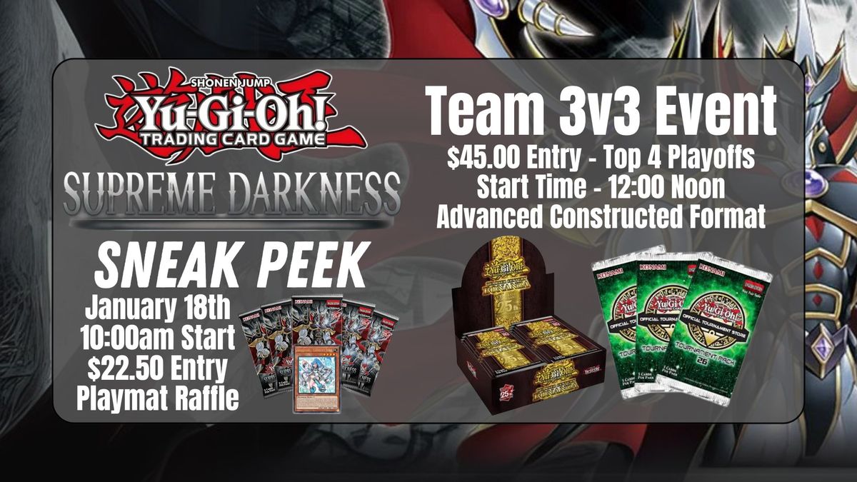 Yugioh Supreme Darkness Sneak Peek + TEAM 3v3 - Saturday, Jan. 18th