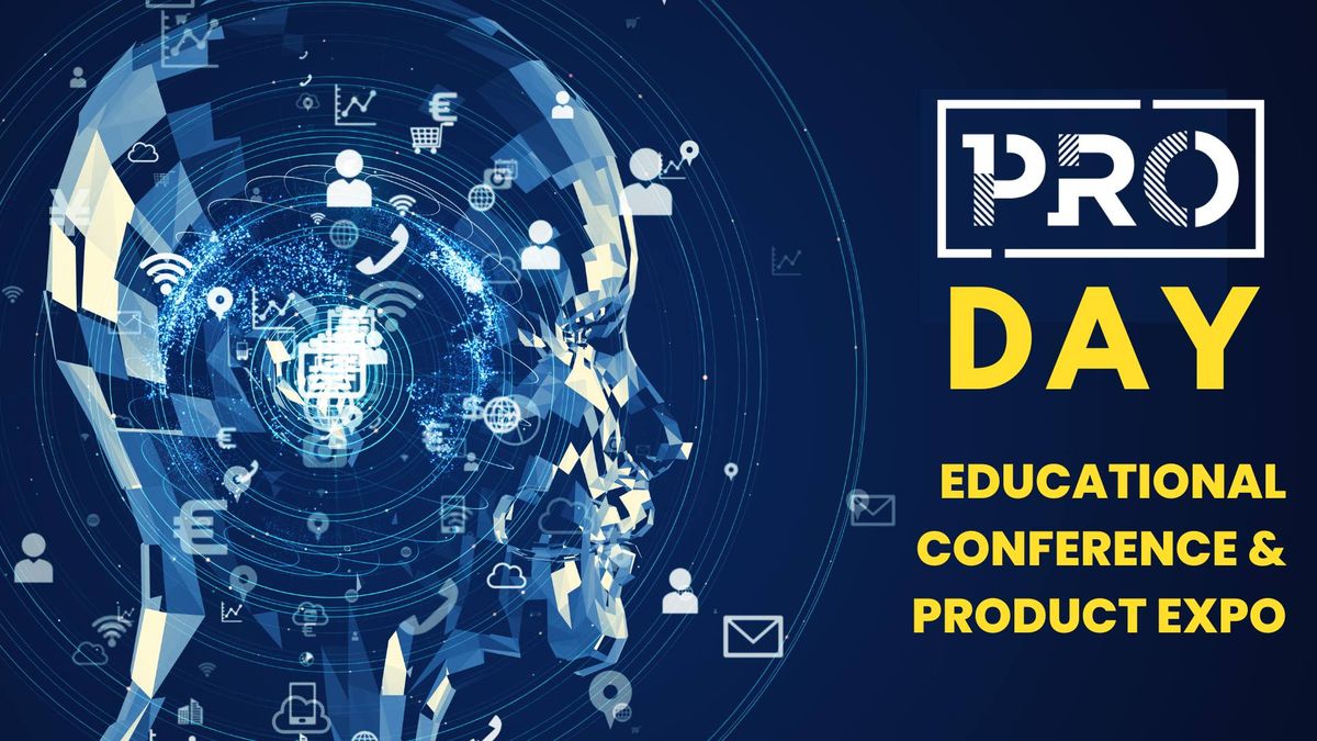 PRO Day - Educational Conference & Product Expo