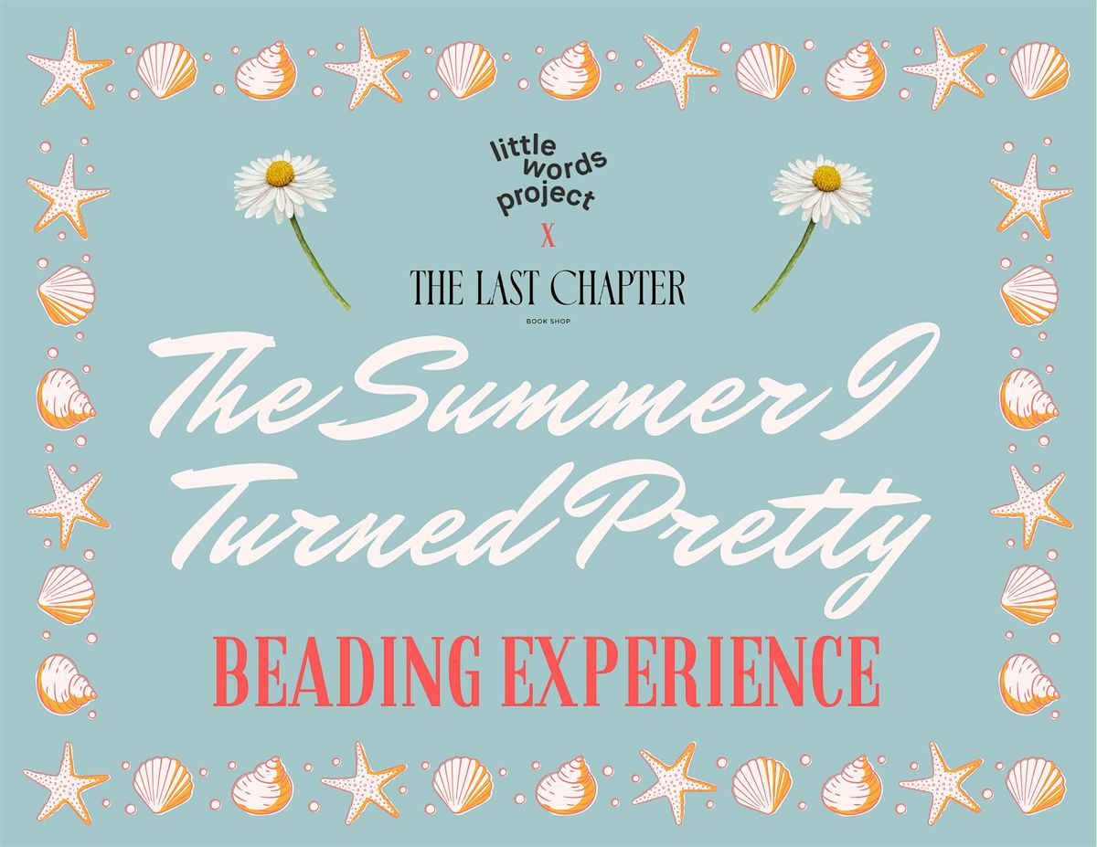 TLC X Little Words Project The Summer I turned Pretty Beading Experience