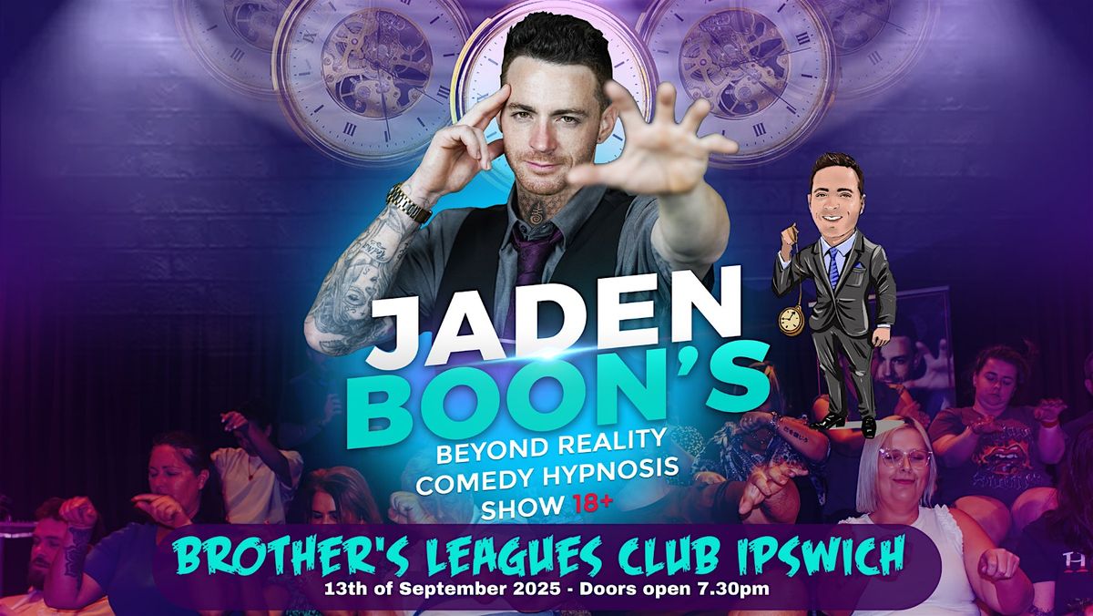 Beyond Reality - Jaden Boon's Comedy Hypnosis Show 18+