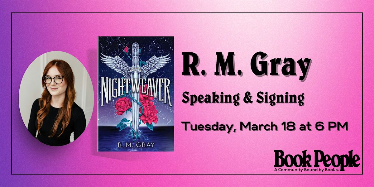 BookPeople Presents: R.M. Gray - Nightweaver