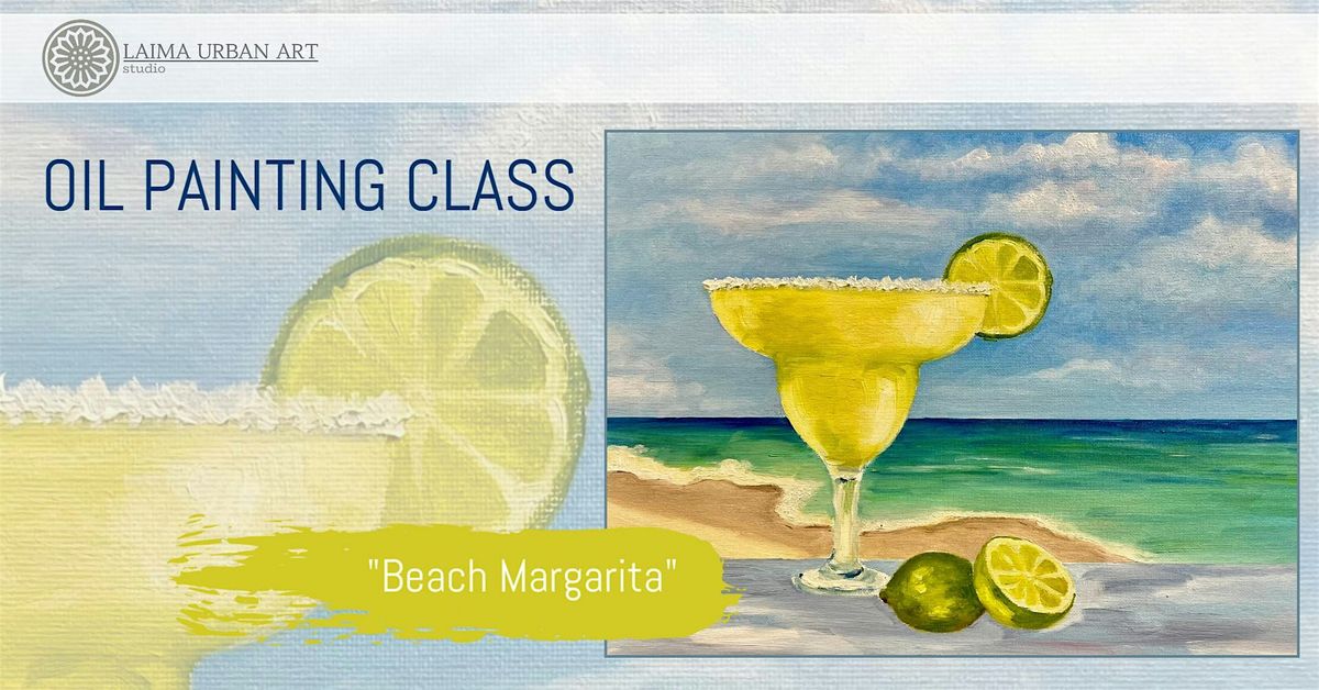 Oil Painting Class "Beach Margarita".