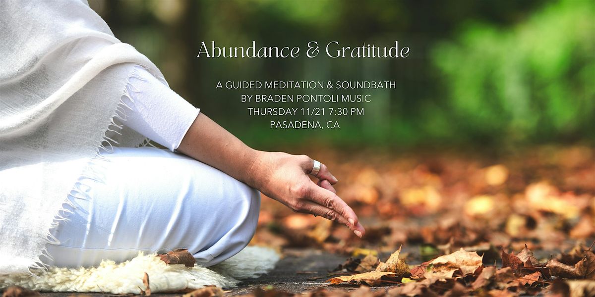 Abundance & Gratitude - Guided Meditation & Soundbath by Braden Pontoli