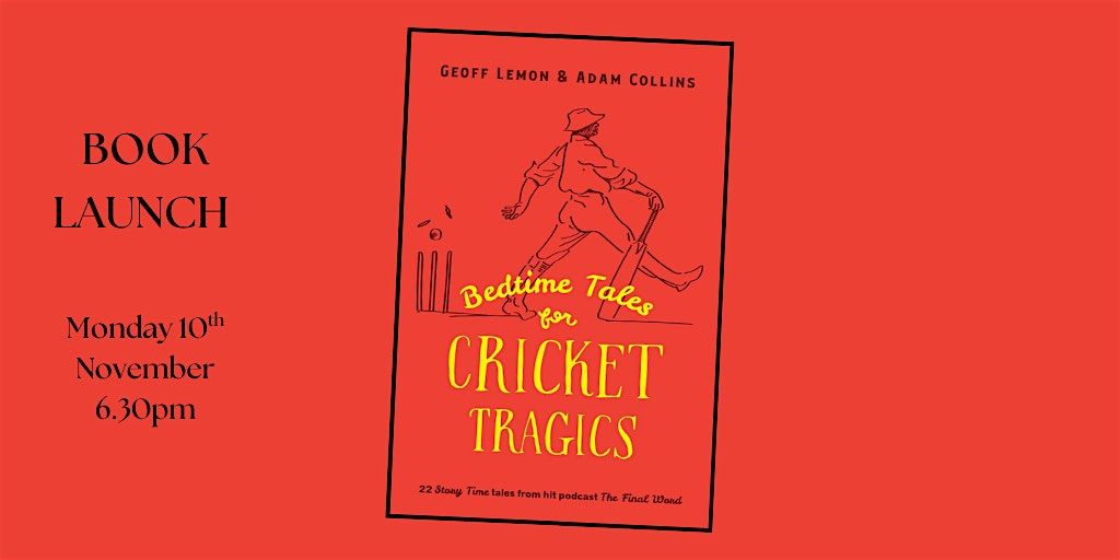 Bedtime Tales for Cricket Tragics book launch + Ashes preview panel